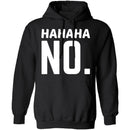 Hahaha No T-Shirt CustomCat