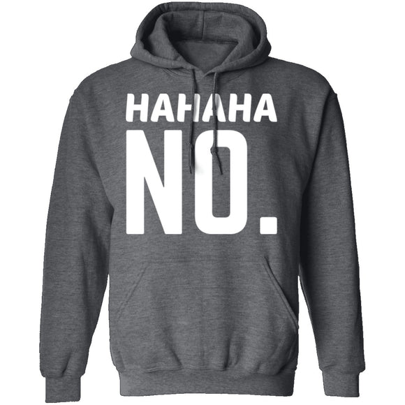 Hahaha No T-Shirt CustomCat
