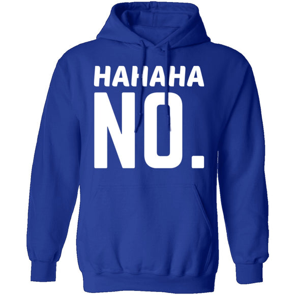 Hahaha No T-Shirt CustomCat
