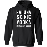 Hakuna Some Vodka T-Shirt CustomCat