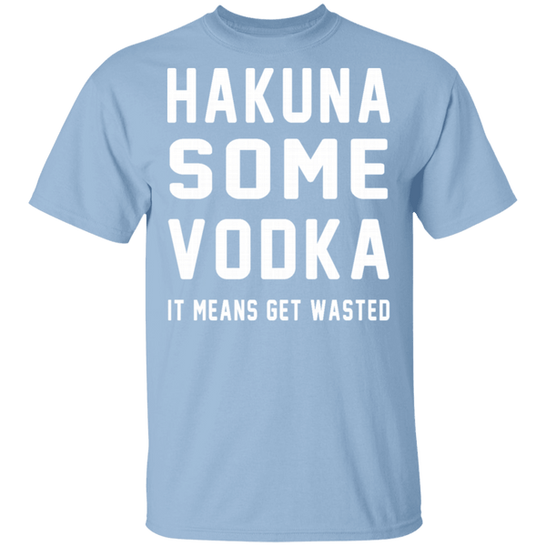 Hakuna Some Vodka T-Shirt CustomCat