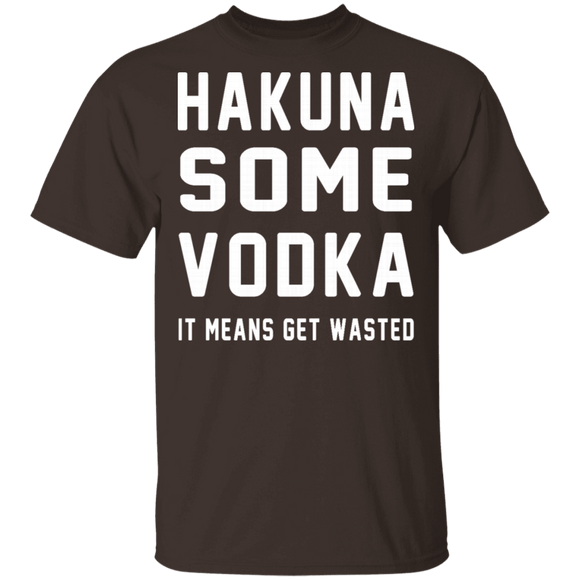 Hakuna Some Vodka T-Shirt CustomCat