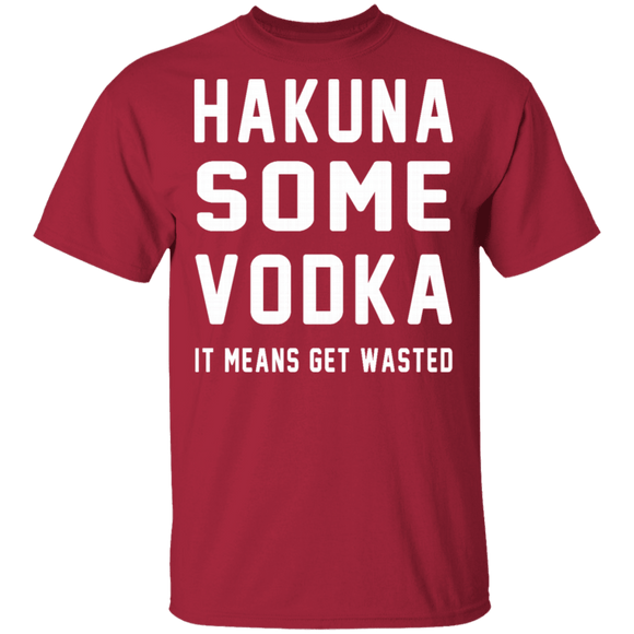 Hakuna Some Vodka T-Shirt CustomCat