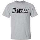 HalfAss Not WholeAss T-Shirt CustomCat