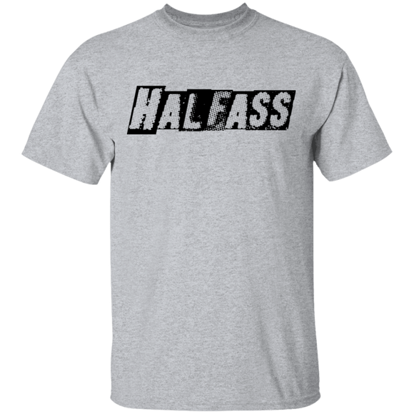 HalfAss Not WholeAss T-Shirt CustomCat