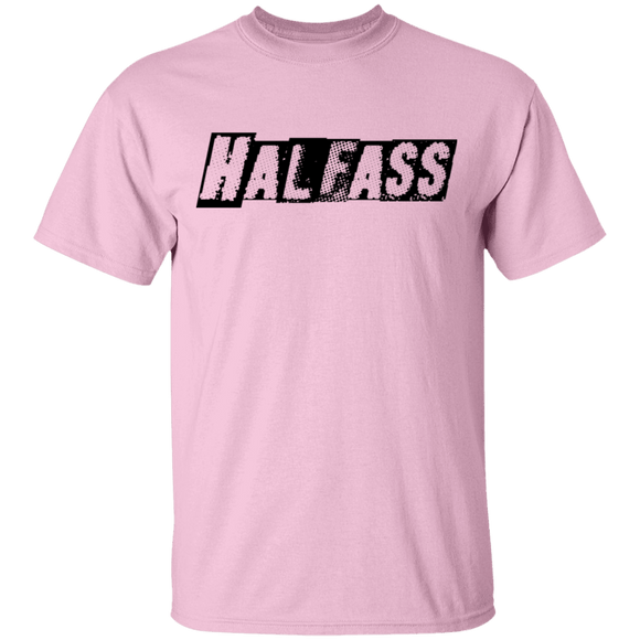 HalfAss Not WholeAss T-Shirt CustomCat