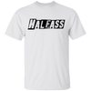 HalfAss Not WholeAss T-Shirt CustomCat