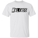 HalfAss Not WholeAss T-Shirt CustomCat