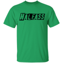 HalfAss Not WholeAss T-Shirt CustomCat
