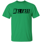 HalfAss Not WholeAss T-Shirt CustomCat