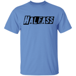 HalfAss Not WholeAss T-Shirt CustomCat