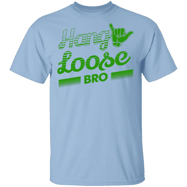 Hang Loose Bro T-Shirt CustomCat