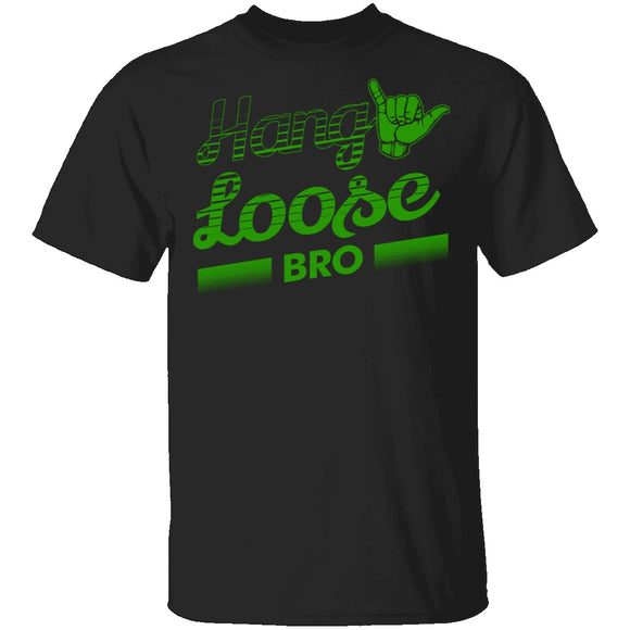 Hang Loose Bro T-Shirt CustomCat