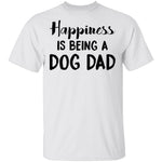 Happiness Is Being A Dog Dad T-Shirt CustomCat