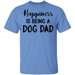Happiness Is Being A Dog Dad T-Shirt CustomCat
