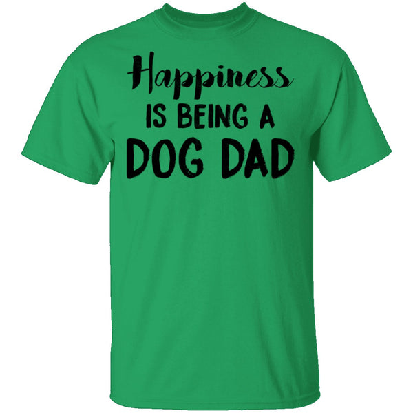Happiness Is Being A Dog Dad T-Shirt CustomCat
