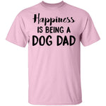 Happiness Is Being A Dog Dad T-Shirt CustomCat