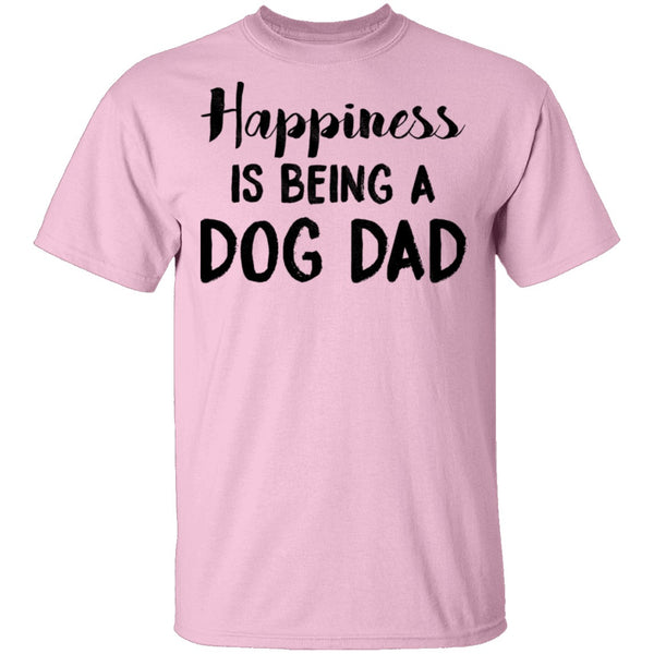 Happiness Is Being A Dog Dad T-Shirt CustomCat
