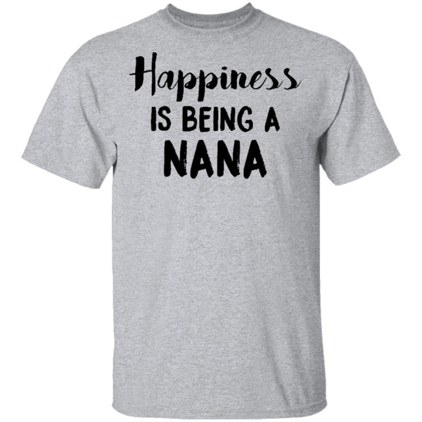 Happiness Is Being A Nana T-Shirt CustomCat