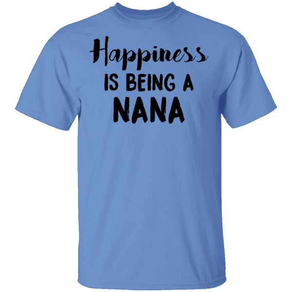 Happiness Is Being A Nana T-Shirt CustomCat
