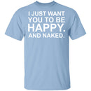 Happy And Naked T-Shirt CustomCat