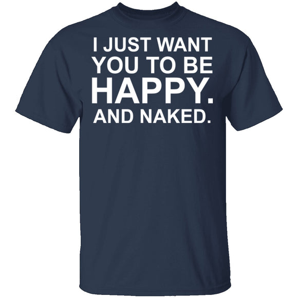 Happy And Naked T-Shirt CustomCat