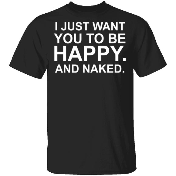 Happy And Naked T-Shirt CustomCat