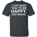 Happy And Naked T-Shirt CustomCat