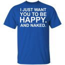 Happy And Naked T-Shirt CustomCat