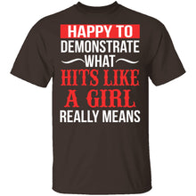 Happy To Demonstrate What Hit Like A Girl Really Means T-Shirt