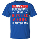Happy To Demonstrate What Hit Like A Girl Really Means T-Shirt CustomCat