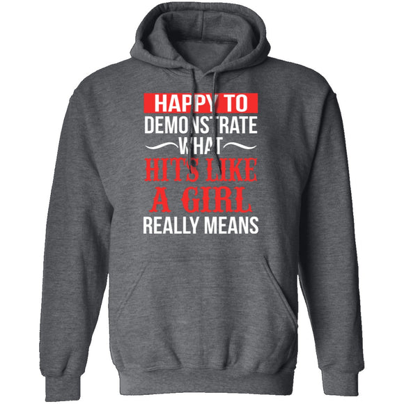 Happy To Demonstrate What Hit Like A Girl Really Means T-Shirt CustomCat