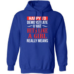 Happy To Demonstrate What Hit Like A Girl Really Means T-Shirt CustomCat