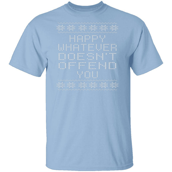 Happy Whatever Doesn't Offend You T-Shirt CustomCat