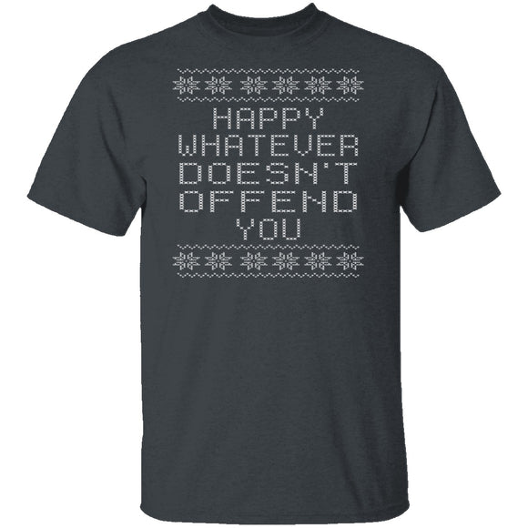 Happy Whatever Doesn't Offend You T-Shirt CustomCat