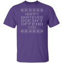 Happy Whatever Doesn't Offend You T-Shirt CustomCat