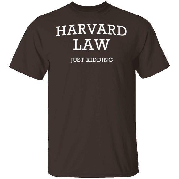 Harvard Law Just Kidding T-Shirt CustomCat