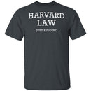 Harvard Law Just Kidding T-Shirt CustomCat