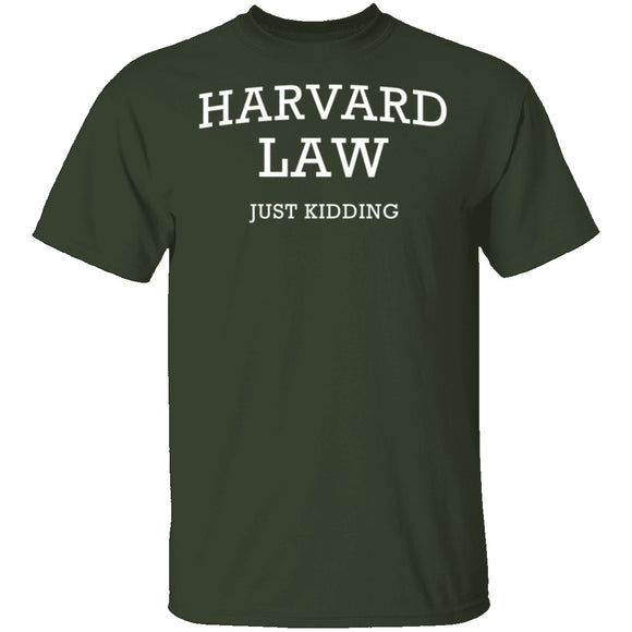 Harvard Law Just Kidding T-Shirt CustomCat