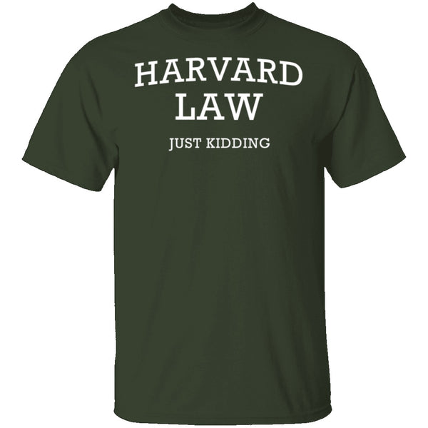 Harvard Law Just Kidding T-Shirt CustomCat