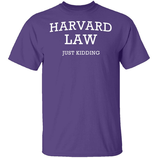 Harvard Law Just Kidding T-Shirt CustomCat