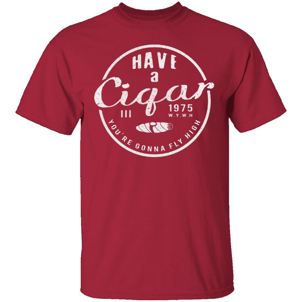 Have A Cigar T-Shirt CustomCat