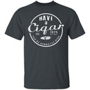 Have A Cigar T-Shirt CustomCat