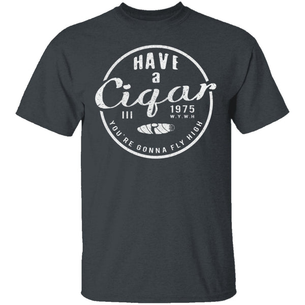 Have A Cigar T-Shirt CustomCat