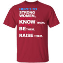 Here's To Strong Women T-Shirt CustomCat