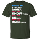 Here's To Strong Women T-Shirt CustomCat