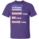 Here's To Strong Women T-Shirt CustomCat