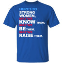 Here's To Strong Women T-Shirt CustomCat