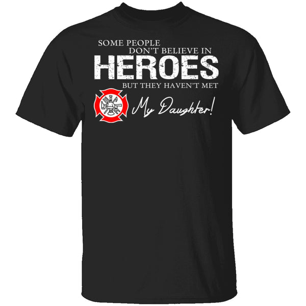 Hero Firefighter Daughter T-Shirt CustomCat