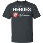 Hero Firefighter Daughter T-Shirt CustomCat